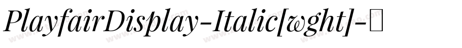 PlayfairDisplay-Italic[wght]字体转换